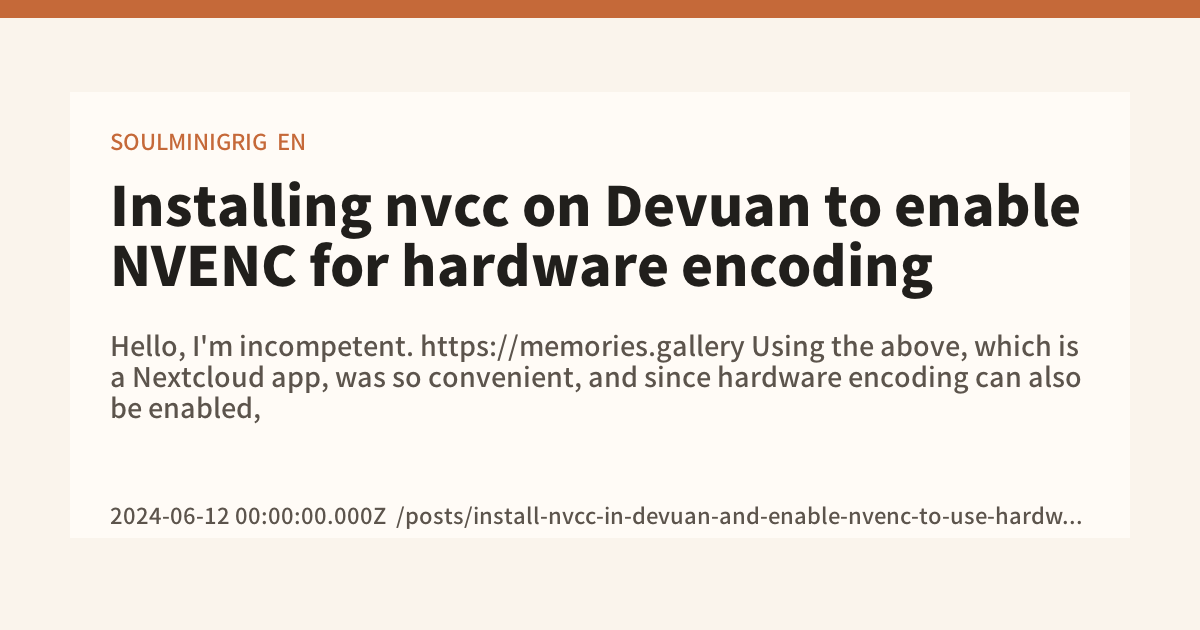 Nvenc Vs. Software Encoding Thumbnail Design Installing nvcc on Devuan to enable NVENC for hardware encoding ...