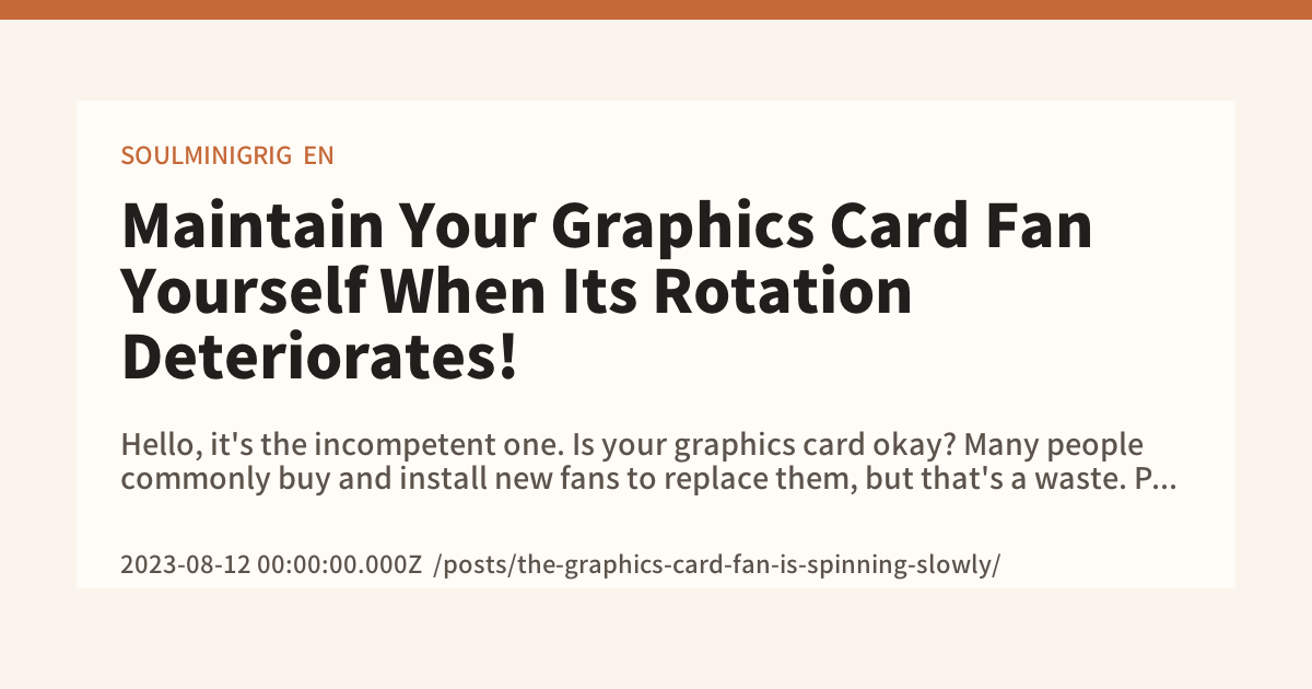 Maintain Your Graphics Card Fan Yourself When Its Rotation Deteriorates ...
