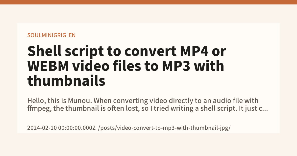 Shell script to convert MP4 or WEBM video files to MP3 with thumbnails ...