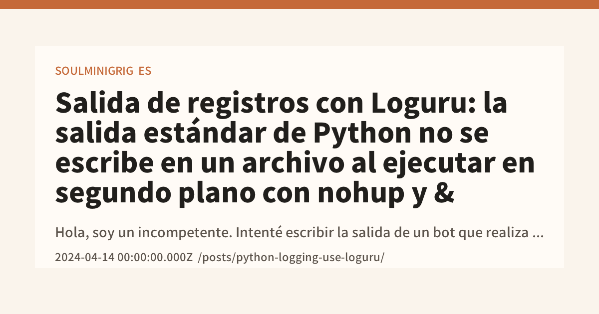 Salida de registros con Loguru: la salida estándar de Python no se ...