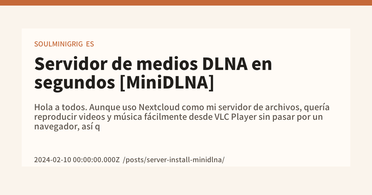 Servidor de medios DLNA en segundos [MiniDLNA] - SOULMINIGRIG